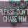 So I Liked a Boy [part six: please don't chase him]